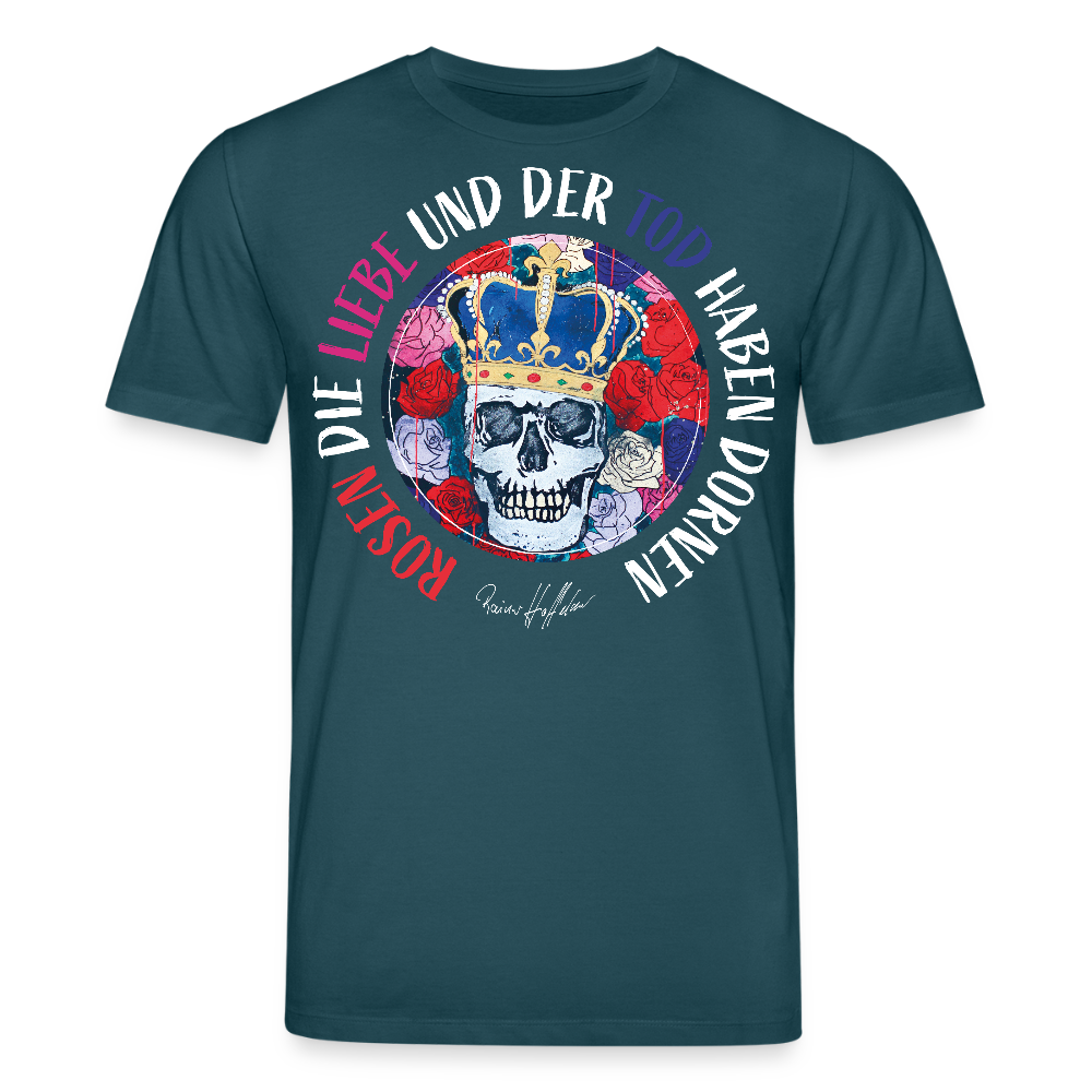 Unisex Bio-T-Shirt mit ROSEN DIE LIEBE UND DER TOD HABEN DORNEN PRINT - Dunkles Petrol