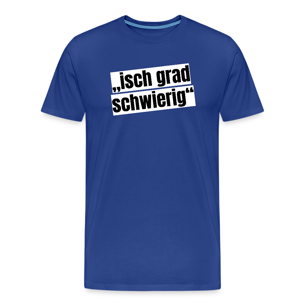 Männer Premium T-Shirt mit ISCH GRAD SCHWIERIG PRINT - Königsblau