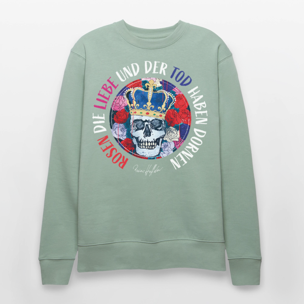Unisex Bio-Sweatshirt mit ROSEN DIE LIEBE UND DER TOD HABEN DORNEN PRINT - Helles Graugrün