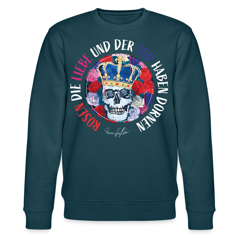 Unisex Bio-Sweatshirt mit ROSEN DIE LIEBE UND DER TOD HABEN DORNEN PRINT - Dunkles Petrol