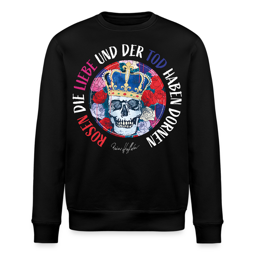 Unisex Bio-Sweatshirt mit ROSEN DIE LIEBE UND DER TOD HABEN DORNEN PRINT - Schwarz