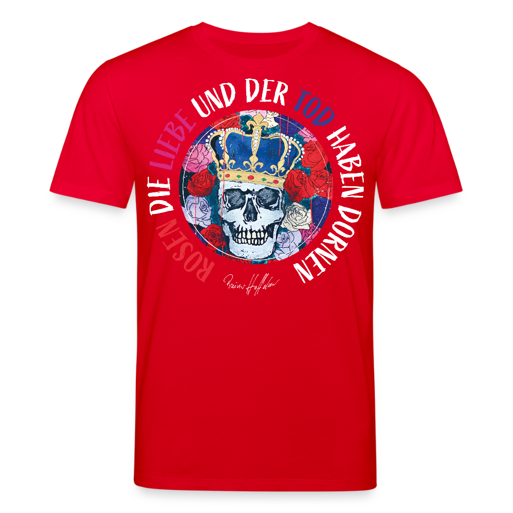 Unisex Bio-T-Shirt mit ROSEN DIE LIEBE UND DER TOD HABEN DORNEN PRINT - Rot