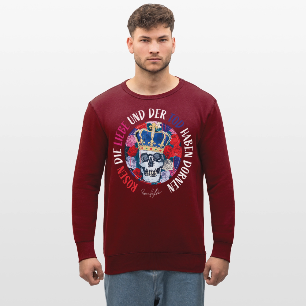 Unisex Bio-Sweatshirt mit ROSEN DIE LIEBE UND DER TOD HABEN DORNEN PRINT - Burgunderrot
