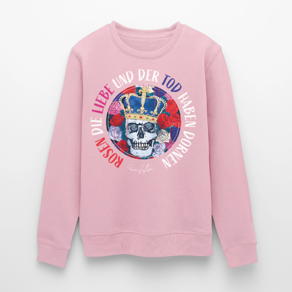 Unisex Bio-Sweatshirt mit ROSEN DIE LIEBE UND DER TOD HABEN DORNEN PRINT - Hellrosa