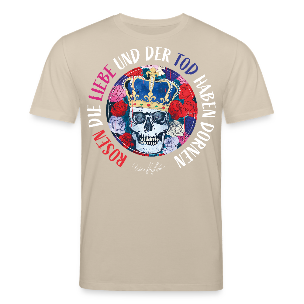 Unisex Bio-T-Shirt mit ROSEN DIE LIEBE UND DER TOD HABEN DORNEN PRINT - Beige