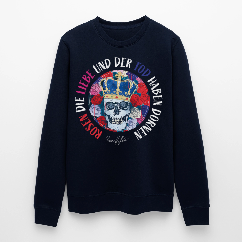 Unisex Bio-Sweatshirt mit ROSEN DIE LIEBE UND DER TOD HABEN DORNEN PRINT - Navy