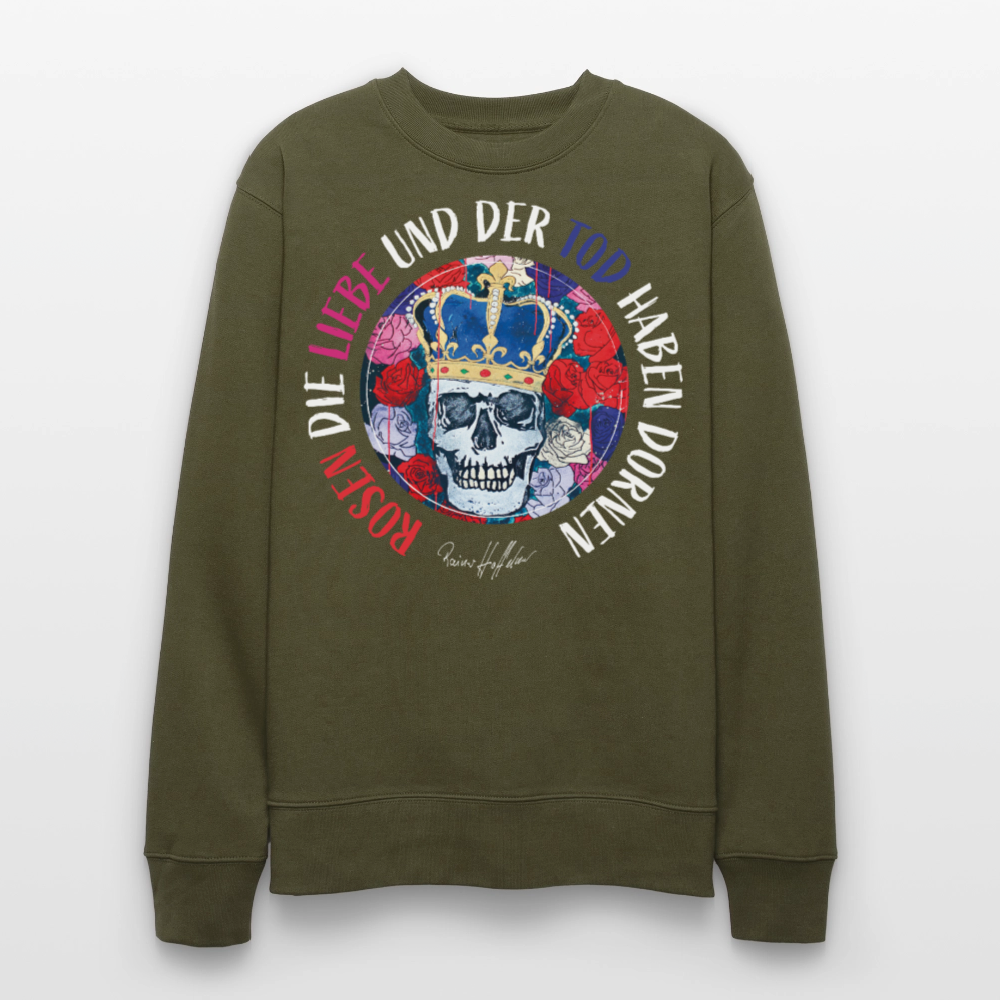Unisex Bio-Sweatshirt mit ROSEN DIE LIEBE UND DER TOD HABEN DORNEN PRINT - Khaki