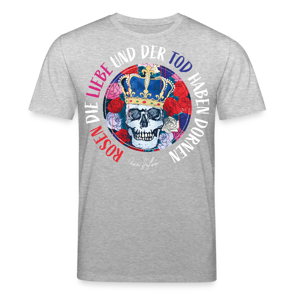 Unisex Bio-T-Shirt mit ROSEN DIE LIEBE UND DER TOD HABEN DORNEN PRINT - Grau meliert