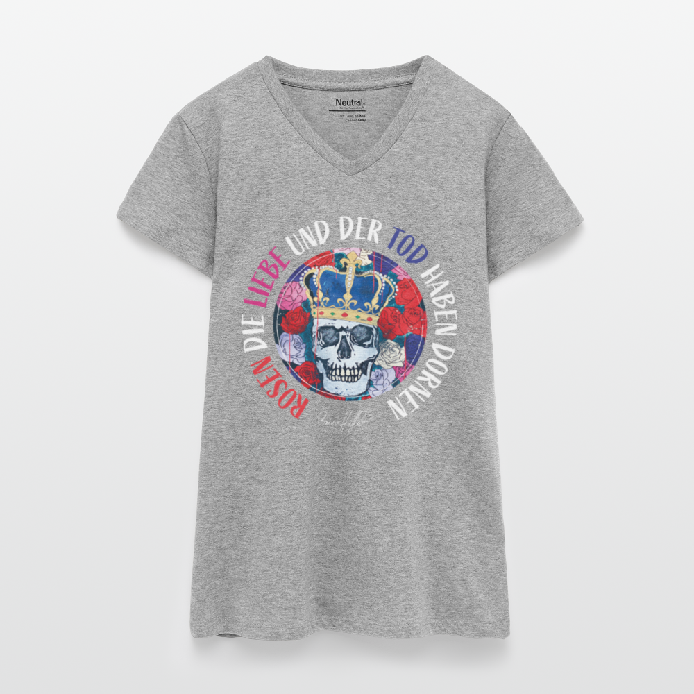 Bio Frauen T-Shirt mit V-Ausschnitt und ROSEN DIE LIEBE UND DER TOD HABEN DORNEN PRINT - Grau meliert