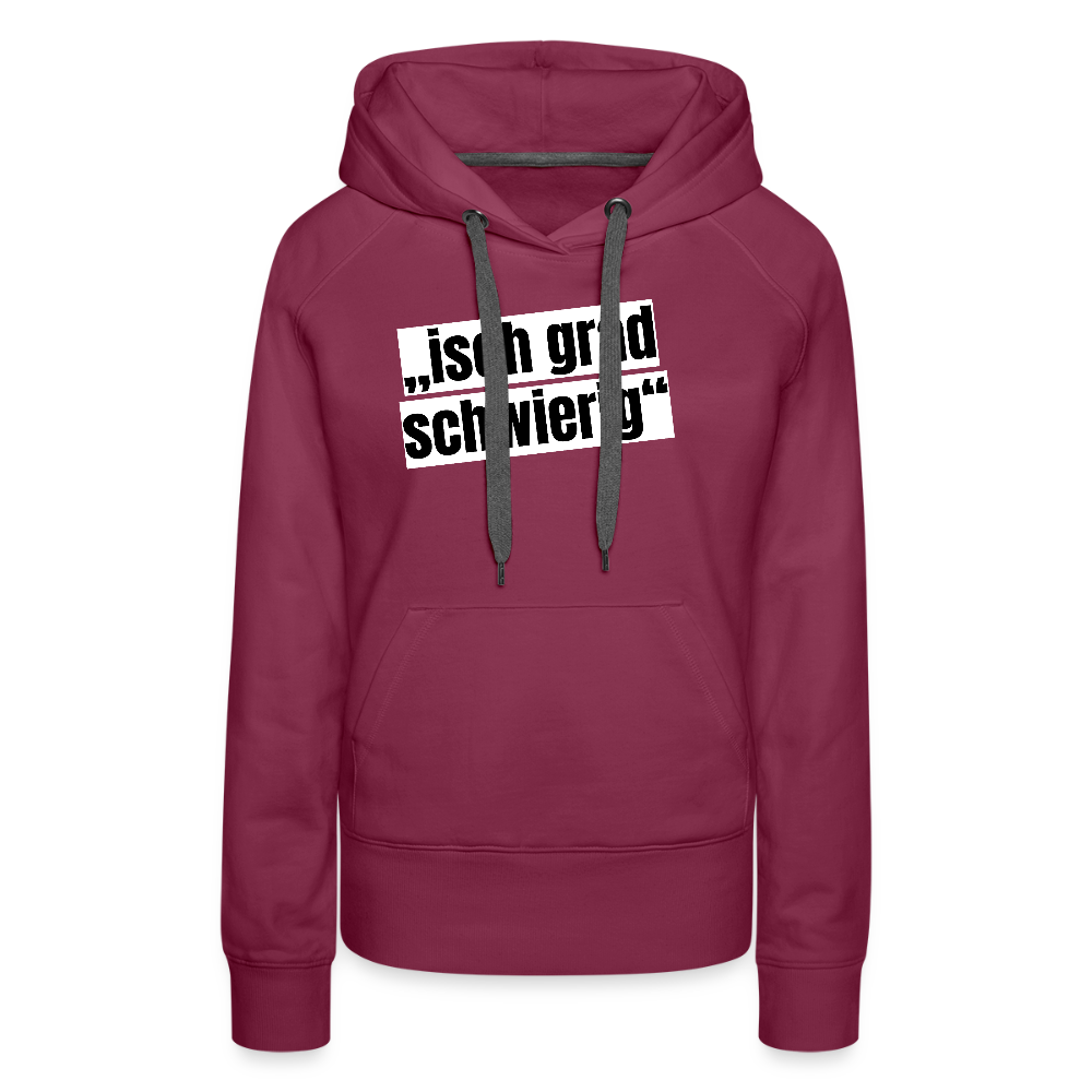 Frauen Premium Hoodie mit ISCH GRAD SCHWIERIG PRINT - Bordeaux
