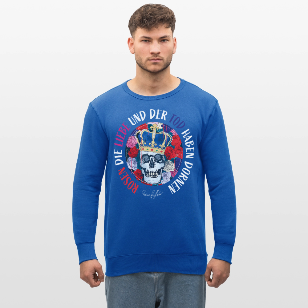 Unisex Bio-Sweatshirt mit ROSEN DIE LIEBE UND DER TOD HABEN DORNEN PRINT - Königsblau