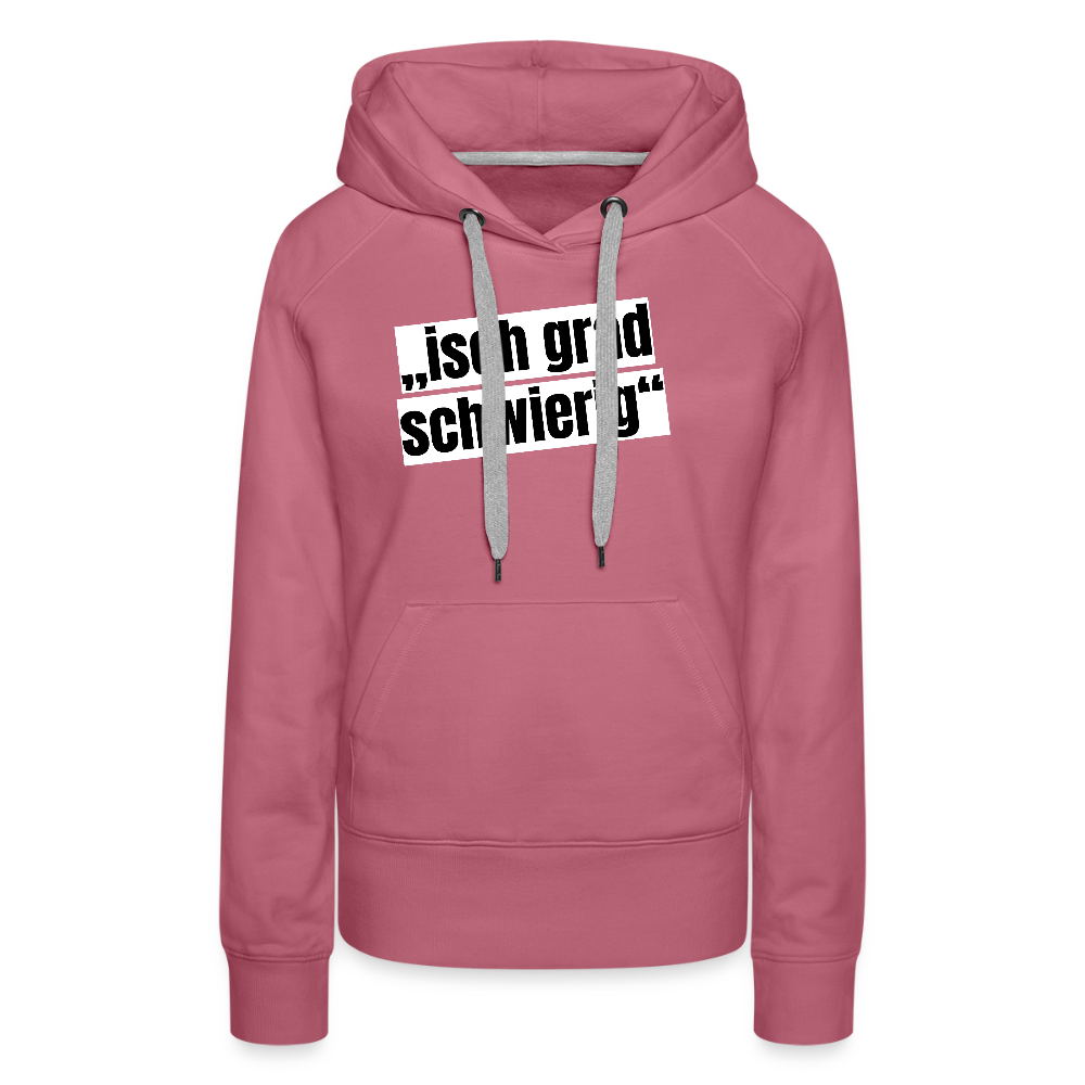 Frauen Premium Hoodie mit ISCH GRAD SCHWIERIG PRINT - Malve