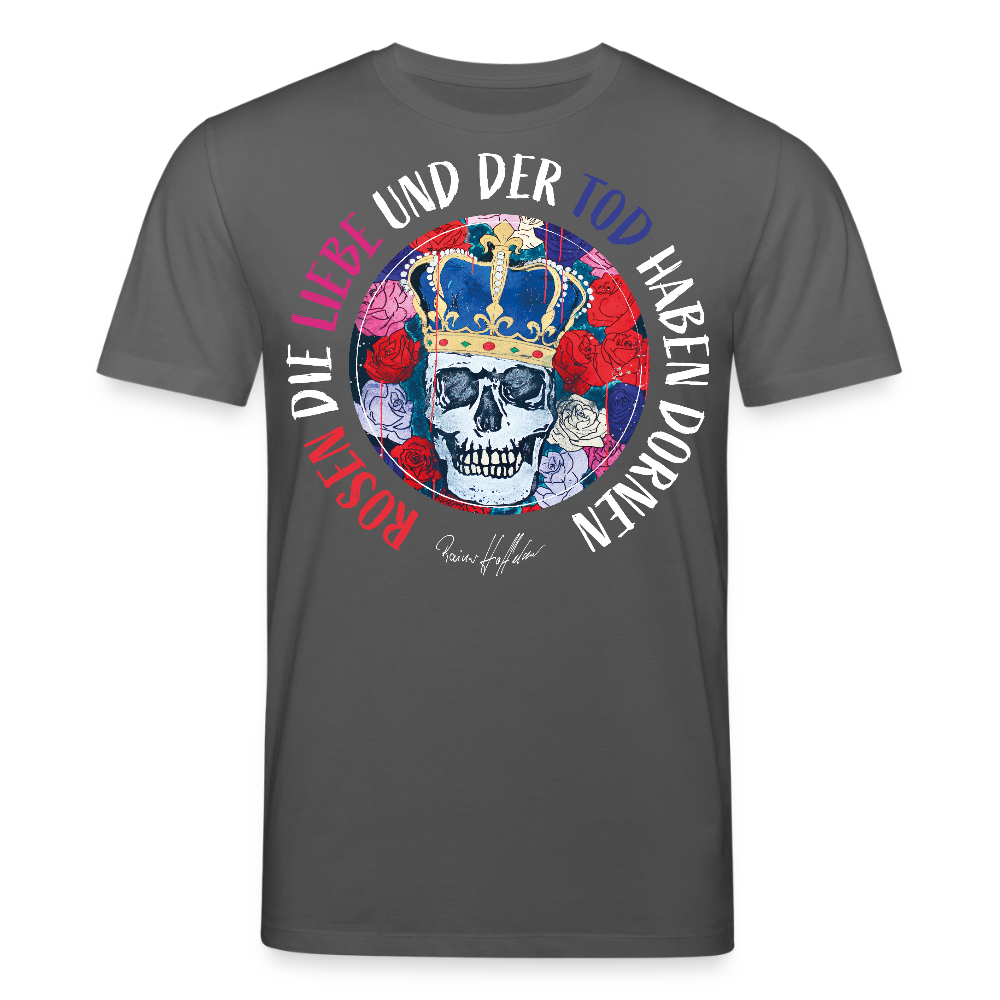 Unisex Bio-T-Shirt mit ROSEN DIE LIEBE UND DER TOD HABEN DORNEN PRINT - Anthrazit