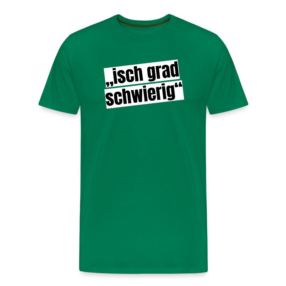 Männer Premium T-Shirt mit ISCH GRAD SCHWIERIG PRINT - Kelly Green