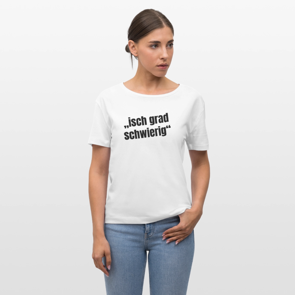 Frauen T-Shirt mit ISCH GRAD SCHWIERIG PRINT - Weiß