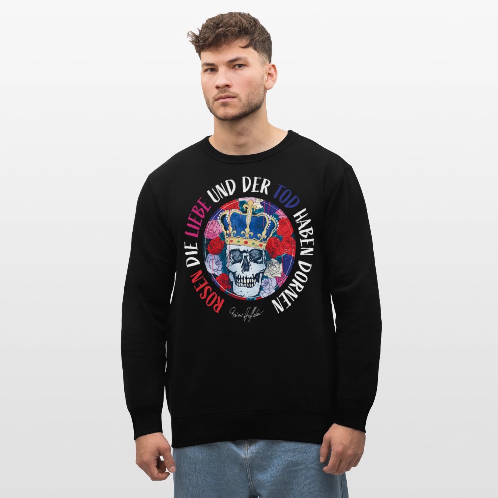 Unisex Bio-Sweatshirt mit ROSEN DIE LIEBE UND DER TOD HABEN DORNEN PRINT - Schwarz