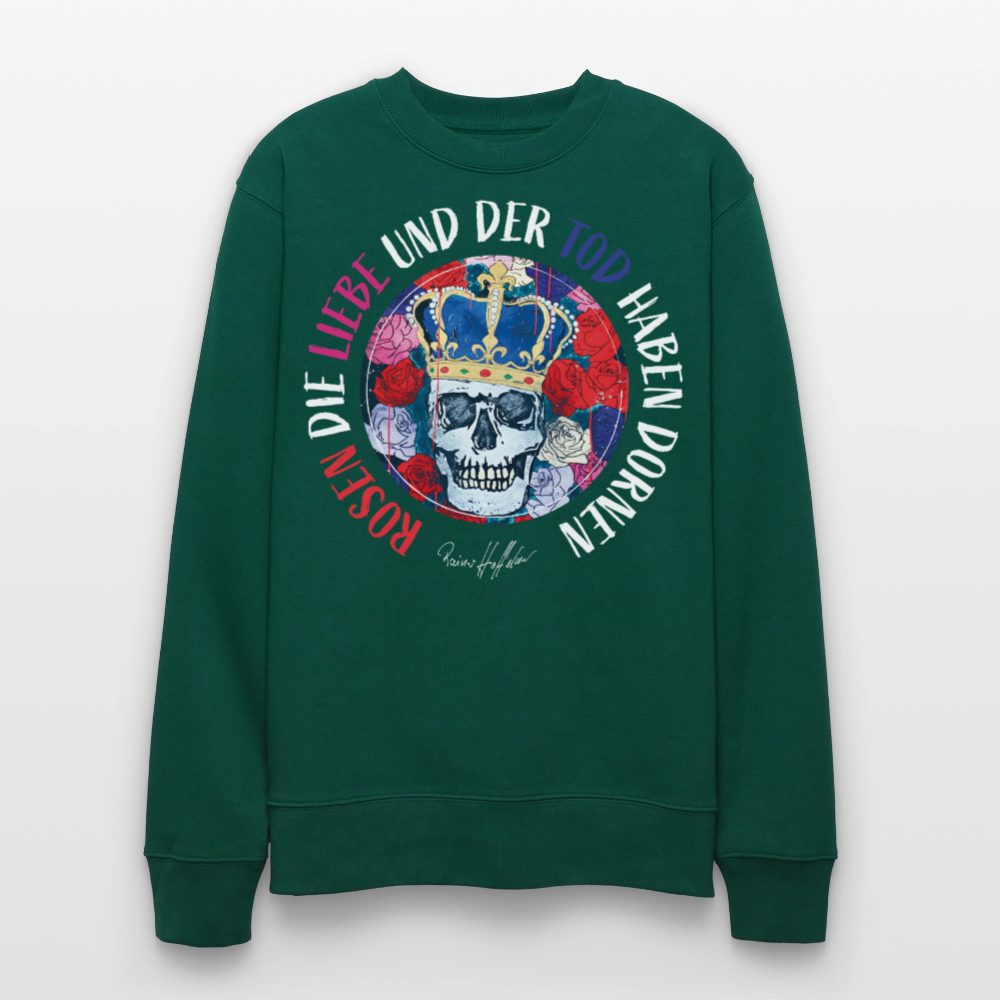 Unisex Bio-Sweatshirt mit ROSEN DIE LIEBE UND DER TOD HABEN DORNEN PRINT - Forest