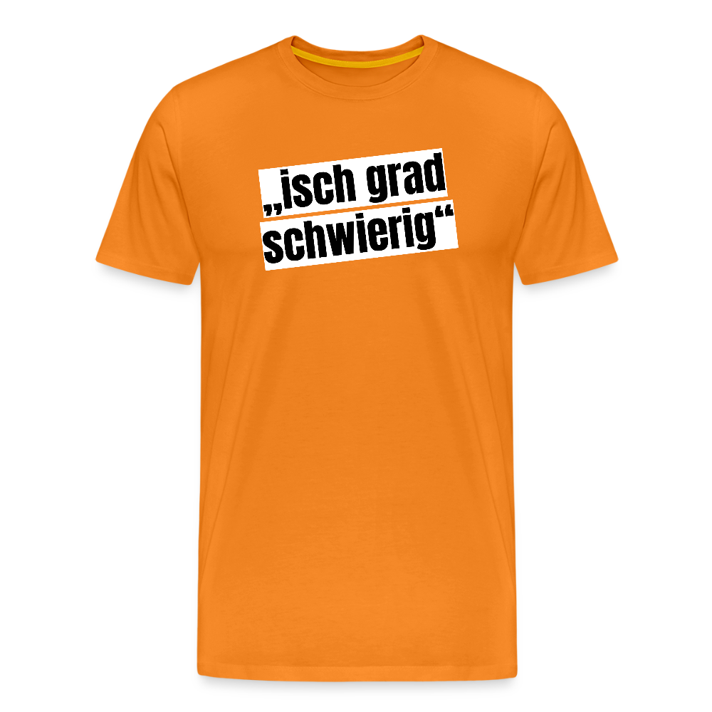 Männer Premium T-Shirt mit ISCH GRAD SCHWIERIG PRINT - Orange
