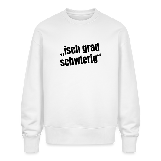 Unisex Oversize Pullover mit ISCH GRAD SCHWIERIG PRINT - Weiß