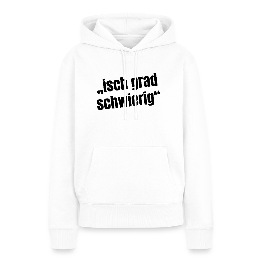 Frauen Premium Hoodie mit ISCH GRAD SCHWIERIG PRINT - Weiß