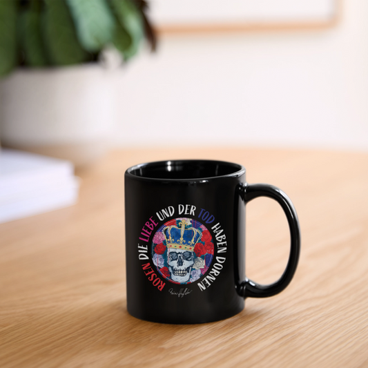 Tasse einfarbig mit ROSEN DIE LIEBE UND DER TOD HABEN DORNEN PRINT - Schwarz