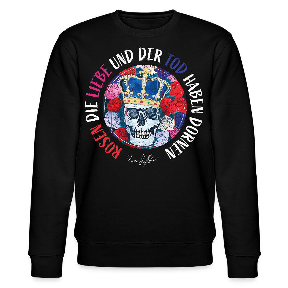 Unisex Bio-Sweatshirt mit ROSEN DIE LIEBE UND DER TOD HABEN DORNEN PRINT - Schwarz
