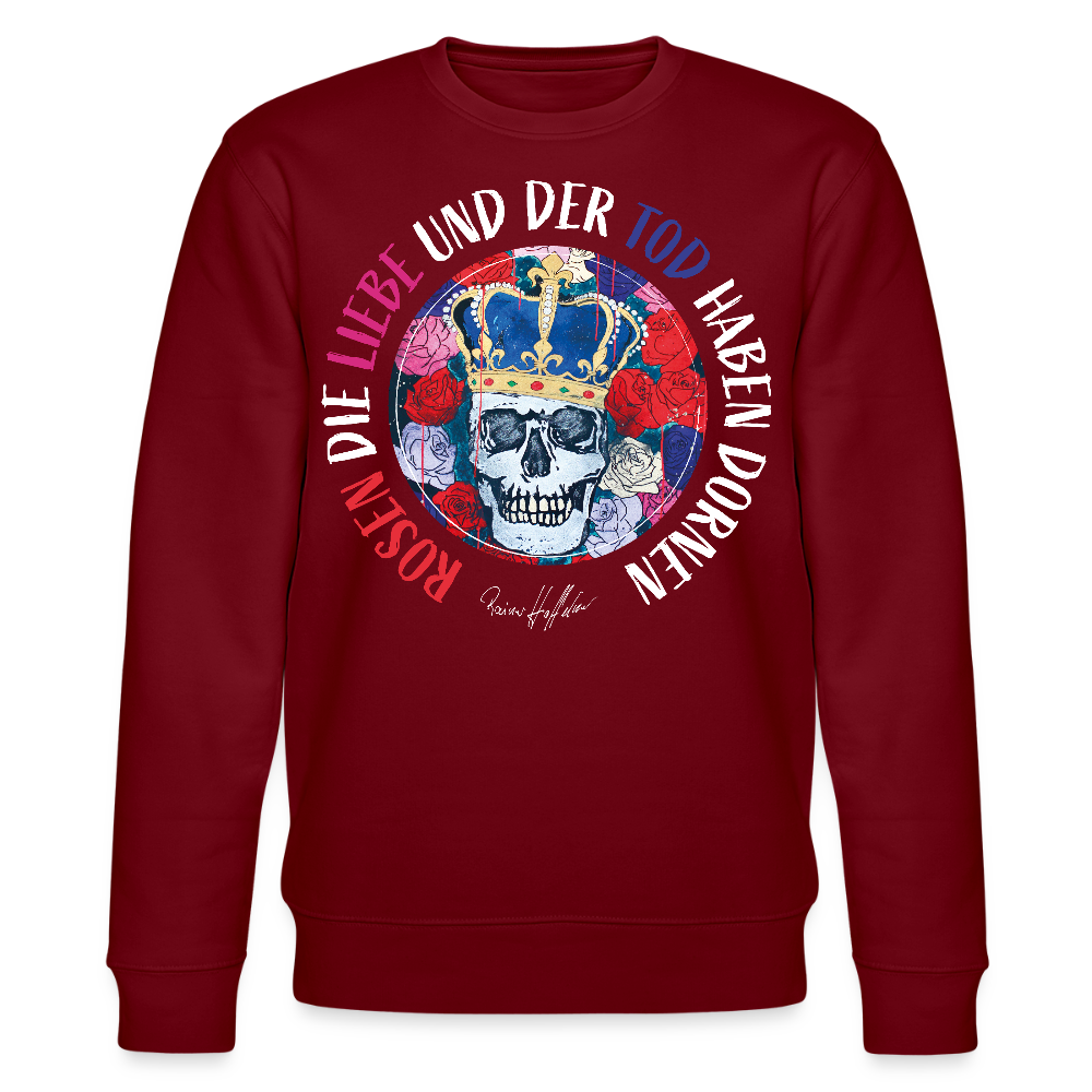 Unisex Bio-Sweatshirt mit ROSEN DIE LIEBE UND DER TOD HABEN DORNEN PRINT - Burgunderrot