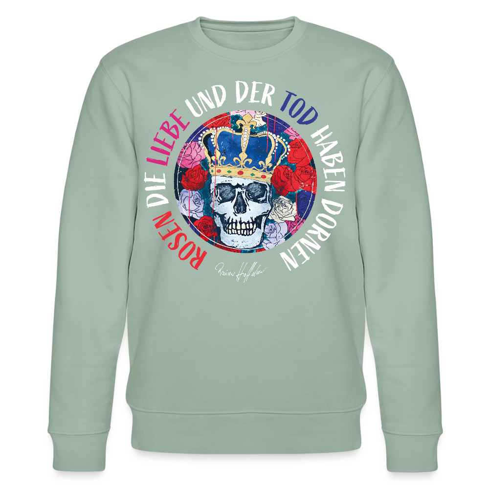 Unisex Bio-Sweatshirt mit ROSEN DIE LIEBE UND DER TOD HABEN DORNEN PRINT - Helles Graugrün